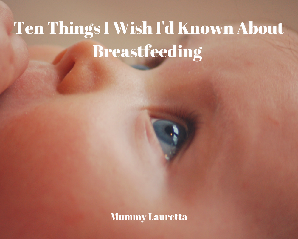 Ten Things I Wish I'd Known About Breastfeeding blog